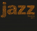 The first compilation CD in the history of Slovene jazz.: <i>Jazz Slovenia 2011</i>, published by <!--LINK'" 0:826-->