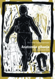 <i>Anatomija gibanja</i>, slovenian translation of <i>Anatomie pour le mouvement</i> by Blandine Calais-Germain, published by <!--LINK'" 0:26--> <i>Transitions</i> book series, 2007
