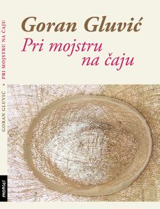 <i>Pri mojstru na čaju</i> by Goran Gluvić, Mentor handbook series, published by <!--LINK'" 0:3-->, 2011