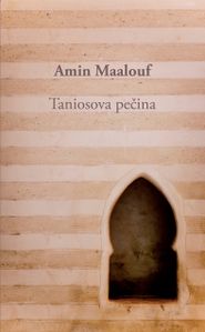 <i>Taniosova pečina</i> by <i>Amin Maalouf</i>; translated from french by Mojca Schlamberger Brezar, 2010