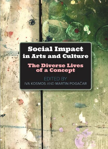 The publication Social Impact in Arts and Culture. The Diverse Lives of a Concept, 2022.