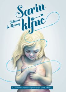<i>Sarin ključ</i> [Elle s'appelait Sarah] by Tatiana de Rosnay, published by <!--LINK'" 0:75-->, 2012