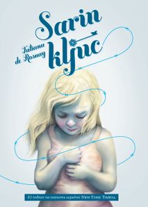 <i>Sarin ključ</i> [Elle s'appelait Sarah] by Tatiana de Rosnay, published by <!--LINK'" 0:73-->, 2012