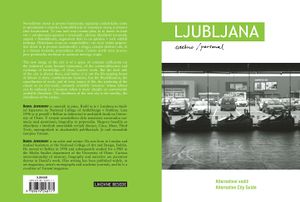 Ljubljana Personal, Alternative City Guide, Daniel Jewesbury, <i>Infantile City, Inside - Outside</i> [Infantilno mesto, od znotraj - od zunaj], 2010