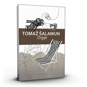 <!--LINK'" 0:96-->, Tomaž Šalamun - Orgije, 2015