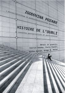 <i>Zgodovina pozabe</i>, slovenian translation of <i>Histoire ede L'oubli</i> edited by Patrick Vauday