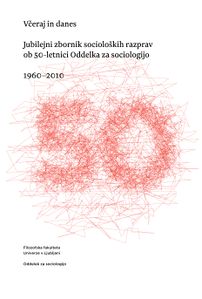 Jubilee collection of sociological discussions <i>Včeraj in danes</i>, published by <!--LINK'" 0:167--> in 2010