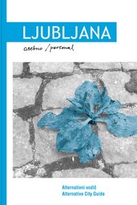 Ljubljana Personal, Alternative City Guide, Estela Žutić, Gilles Duvivier: <i>Revolution Action</i> [Revolucija Akcija], 2009